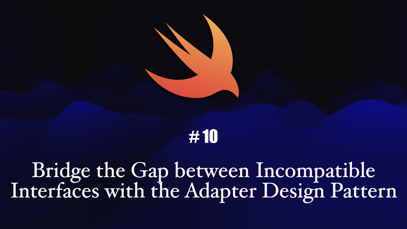 Bridge the Gap between Incompatible Interfaces with the Adapter Design Pattern
