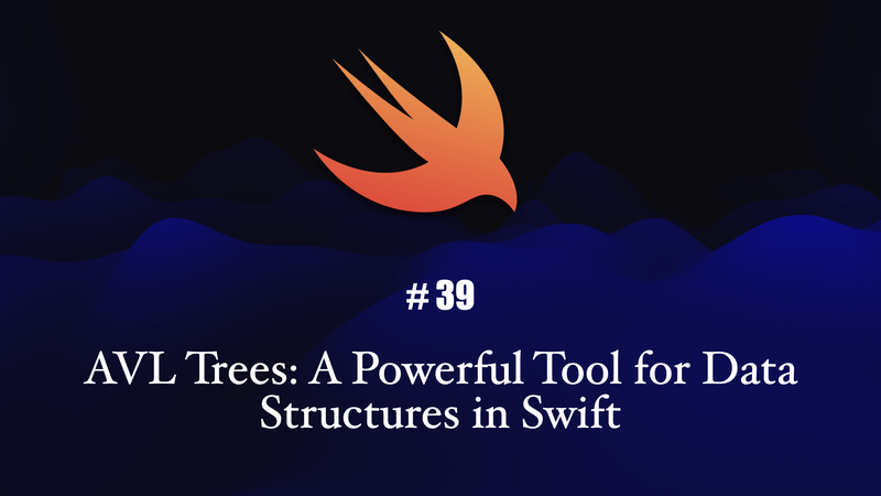 AVL Trees: A Powerful Tool for Data Structures in Swift